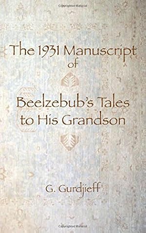 Imagen del vendedor de The 1931 Manuscript of Beelzebub's Tales to His Grandson by Gurdjieff, G I [Paperback ] a la venta por booksXpress
