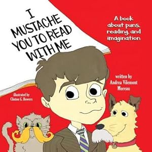Seller image for I Mustache You to Read with Me by Moreau, Andrea Vilemont [Paperback ] for sale by booksXpress
