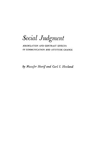 Seller image for Social Judgment: Assimilation and Contrast Effects in Communication and Attitude Change (Yale Studies in Attitude and Communication) by Muzafer Sherif, Carl I. Hovland [Hardcover ] for sale by booksXpress