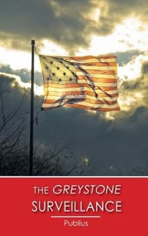 Seller image for The Greystone Surveillance by Publius [Paperback ] for sale by booksXpress