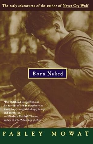 Seller image for Born Naked: The Early Adventures of the Author of Never Cry Wolf by Mowat, Farley [Paperback ] for sale by booksXpress