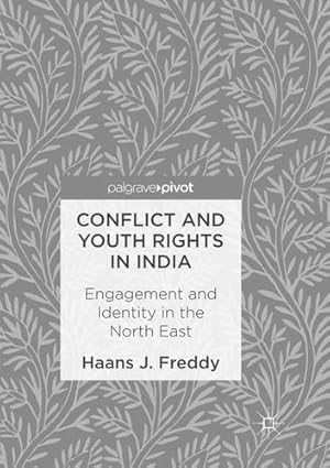 Seller image for Conflict and Youth Rights in India: Engagement and Identity in the North East by Freddy, Haans J. [Paperback ] for sale by booksXpress