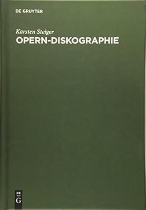 Imagen del vendedor de Opern-Diskographie: Verzeichnis aller Audio- und Video-Gesamtaufnahmen (German Edition) by Steiger, Karsten [Hardcover ] a la venta por booksXpress