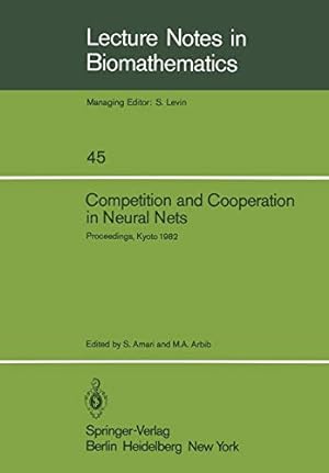 Imagen del vendedor de Competition and Cooperation in Neural Nets: Proceedings of the U.S.-Japan Joint Seminar held at Kyoto, Japan February 1519, 1982 (Lecture Notes in Biomathematics) [Paperback ] a la venta por booksXpress