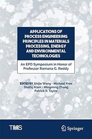 Image du vendeur pour Applications of Process Engineering Principles in Materials Processing, Energy and Environmental Technologies: An EPD Symposium in Honor of Professor . (The Minerals, Metals & Materials Series) [Hardcover ] mis en vente par booksXpress