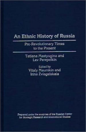 Seller image for An Ethnic History of Russia: Pre-Revolutionary Times to the Present (Contributions in Ethnic Studies) by Mastiugina, T. M. [Hardcover ] for sale by booksXpress