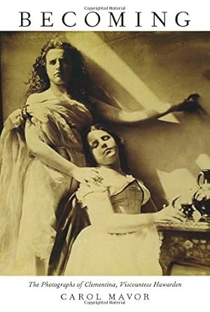 Imagen del vendedor de Becoming: The Photographs of Clementina, Viscountess Hawarden by Mavor, Carol [Paperback ] a la venta por booksXpress