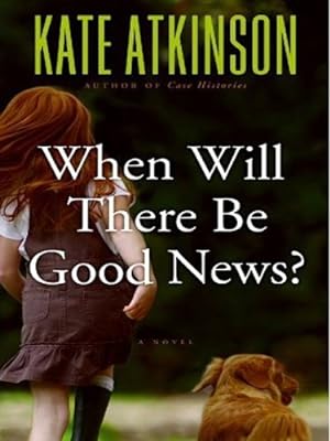 Imagen del vendedor de When Will There Be Good News?: A Novel by Atkinson, Kate [Hardcover ] a la venta por booksXpress