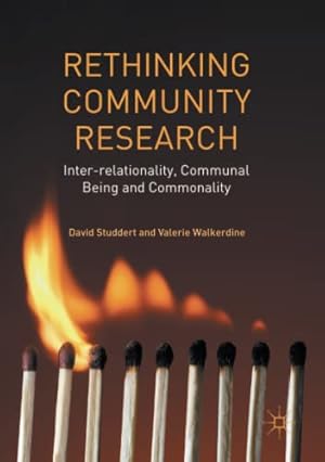 Image du vendeur pour Rethinking Community Research: Inter-relationality, Communal Being and Commonality by Studdert, David, Walkerdine, Valerie [Paperback ] mis en vente par booksXpress