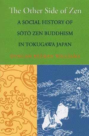 Seller image for The Other Side of Zen: A Social History of St Zen Buddhism in Tokugawa Japan (Buddhisms: A Princeton University Press Series) by Williams, Duncan Ry?ken [Paperback ] for sale by booksXpress