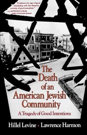 Seller image for The Death of an American Jewish Community: A Tragedy of Good Intentions by Levine, Hillel, Harmon, Lawrence [Paperback ] for sale by booksXpress