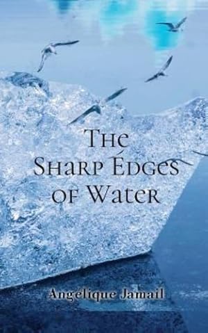 Imagen del vendedor de The Sharp Edges of Water by Jamail, Angélique [Paperback ] a la venta por booksXpress