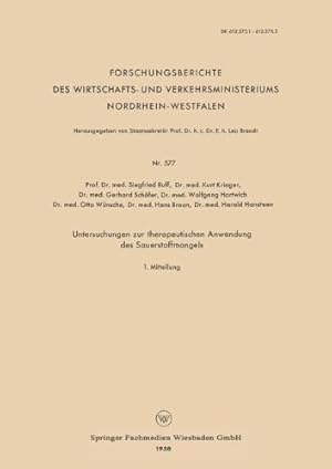 Imagen del vendedor de Untersuchungen zur therapeutischen Anwendung des Sauerstoffmangels (Forschungsberichte des Wirtschafts- und Verkehrsministeriums Nordrhein-Westfalen) (German Edition) by Ruff, Seigfried, Krieger, Kurt, Schäfer, Gerhard, Hartwich, Wolfgang, Wünsche, Otto, Braun, Hans, Hansteen, Harald [Paperback ] a la venta por booksXpress