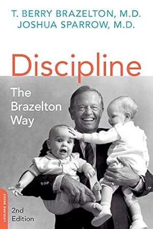 Imagen del vendedor de Discipline: The Brazelton Way, Second Edition (A Merloyd Lawrence Book) by Brazelton, T. Berry, Sparrow, Joshua [Paperback ] a la venta por booksXpress