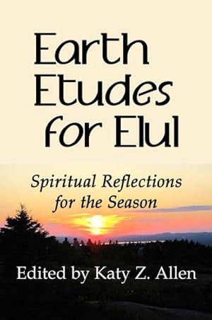 Seller image for Earth Etudes for Elul: Spiritual Reflections for the Season [Paperback ] for sale by booksXpress