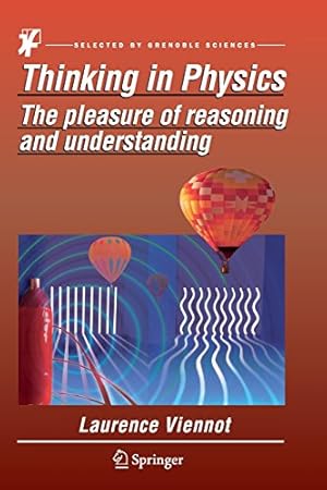 Bild des Verkufers fr Thinking in Physics: The pleasure of reasoning and understanding by Viennot, Laurence [Paperback ] zum Verkauf von booksXpress