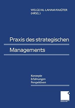 Imagen del vendedor de Praxis des Strategischen Managements: Konzepte Erfahrungen Perspektiven (German Edition) [Soft Cover ] a la venta por booksXpress