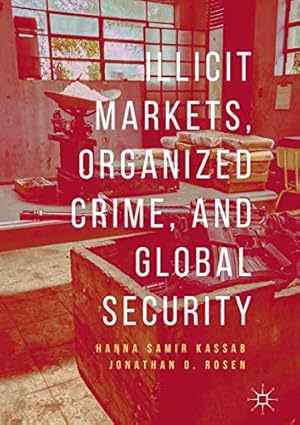 Image du vendeur pour Illicit Markets, Organized Crime, and Global Security [Hardcover ] mis en vente par booksXpress