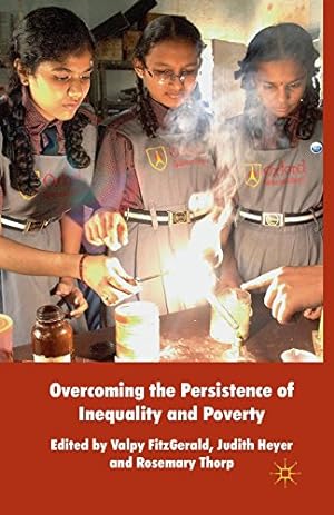 Image du vendeur pour Overcoming the Persistence of Inequality and Poverty by FitzGerald, Valpy, Heyer, Judith [Paperback ] mis en vente par booksXpress