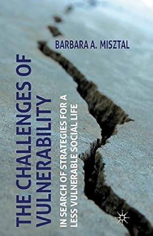 Immagine del venditore per The Challenges of Vulnerability: In Search of Strategies for a Less Vulnerable Social Life by Misztal, B. [Paperback ] venduto da booksXpress