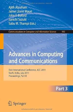 Immagine del venditore per Advances in Computing and Communications, Part III: First International Conference, ACC 2011, Kochi, India, July 22-24, 2011. Proceedings, Part III . and Information Science) (Volume 192) [Paperback ] venduto da booksXpress