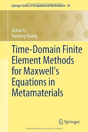 Seller image for Time-Domain Finite Element Methods for Maxwell's Equations in Metamaterials (Springer Series in Computational Mathematics) by Li, Jichun, Huang, Yunqing [Hardcover ] for sale by booksXpress