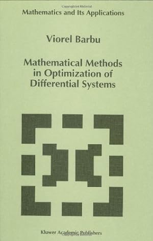 Immagine del venditore per Mathematical Methods in Optimization of Differential Systems (Mathematics and Its Applications) by Barbu, Viorel [Hardcover ] venduto da booksXpress