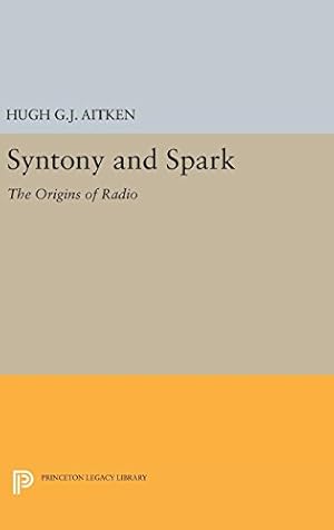 Imagen del vendedor de Syntony and Spark: The Origins of Radio (Princeton Legacy Library) by Aitken, Hugh G.J. [Hardcover ] a la venta por booksXpress