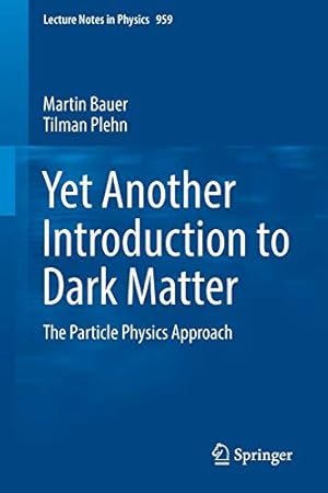 Immagine del venditore per Yet Another Introduction to Dark Matter: The Particle Physics Approach (Lecture Notes in Physics) [Soft Cover ] venduto da booksXpress