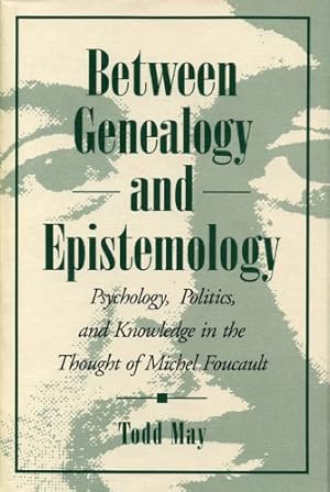 Bild des Verkufers fr Between Genealogy and Epistemology: Psychology, Politics, and Knowledge in the Thought of Michel Foucault by May, Todd [Paperback ] zum Verkauf von booksXpress