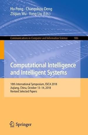 Immagine del venditore per Computational Intelligence and Intelligent Systems: 10th International Symposium, ISICA 2018, Jiujiang, China, October 1314, 2018, Revised Selected . in Computer and Information Science) [Paperback ] venduto da booksXpress