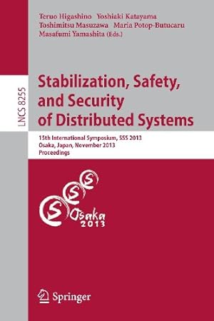 Bild des Verkufers fr Stabilization, Safety, and Security of Distributed Systems: 15th International Symposium, SSS 2013, Osaka, Japan, November 13-16, 2013. Proceedings (Lecture Notes in Computer Science) [Paperback ] zum Verkauf von booksXpress