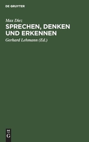 Seller image for Sprechen, Denken Und Erkennen: Grundprobleme Der Philosophie (German Edition) by Diez Lehmann, Max Gerhard, Diez, Max [Hardcover ] for sale by booksXpress