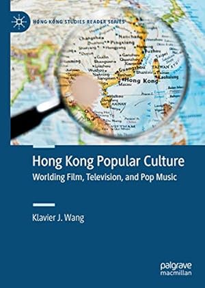 Seller image for Hong Kong Popular Culture: Worlding Film, Television, and Pop Music (Hong Kong Studies Reader Series) [Hardcover ] for sale by booksXpress