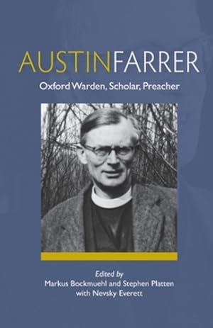 Immagine del venditore per Austin Farrer: Oxford Warden, Scholar, Preacher [Paperback ] venduto da booksXpress