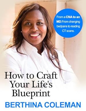 Immagine del venditore per How to Craft Your Life's Blueprint by Coleman, Berthina [Paperback ] venduto da booksXpress
