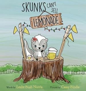 Seller image for Skunks Can't Sell Lemonade by Bush Norris, Leslie [Hardcover ] for sale by booksXpress