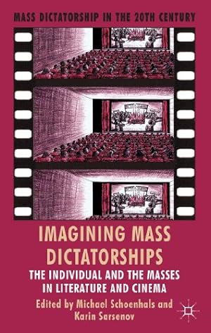 Seller image for Imagining Mass Dictatorships: The Individual and the Masses in Literature and Cinema (Mass Dictatorship in the Twentieth Century) [Hardcover ] for sale by booksXpress
