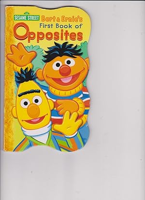 Bert and Ernie's First Book of Opposites by Sesame Workshop
