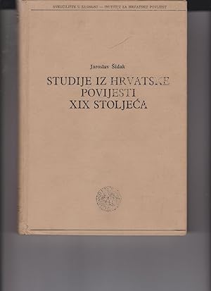 Imagen del vendedor de Studije Iz Hrvatske Povijesti XIX Stoljeca by Sidak, Jaroslav a la venta por Robinson Street Books, IOBA