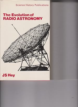 Imagen del vendedor de The Evolution of Radio Astronomy by Hey, J. S. a la venta por Robinson Street Books, IOBA