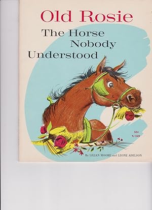 Bild des Verkufers fr Old Rosie: The Horse Nobody Understood by Moore, Lilian, and Adelson, Leone zum Verkauf von Robinson Street Books, IOBA