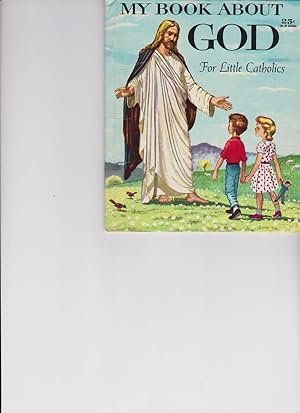 Seller image for My Book About God: For Little Catholics by Father Gales for sale by Robinson Street Books, IOBA