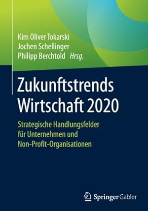 Seller image for Zukunftstrends Wirtschaft 2020: Strategische Handlungsfelder für Unternehmen und Non-Profit-Organisationen (German Edition) [Paperback ] for sale by booksXpress