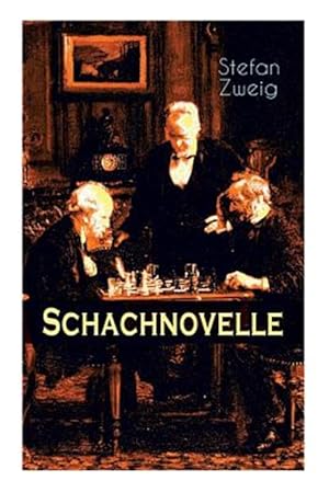 Imagen del vendedor de Schachnovelle : Ein Meisterwerk Der Literatur: Stefan Zweigs Letztes Und Zugleich Bekanntestes Werk -Language: german a la venta por GreatBookPrices