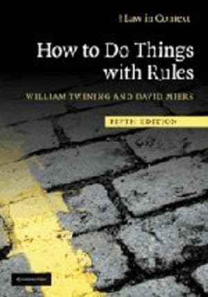 Imagen del vendedor de How to Do Things with Rules (Law in Context) by Twining, William, Miers, David [Hardcover ] a la venta por booksXpress