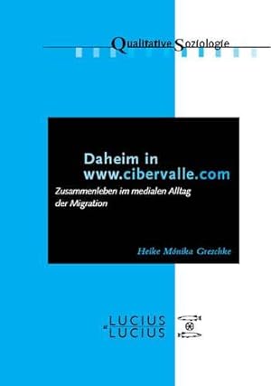 Seller image for Daheim in www.cibervalle.de (Qualitative Soziologie) (German Edition) by Greschke, Heike Mónika [Paperback ] for sale by booksXpress