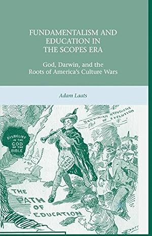 Imagen del vendedor de Fundamentalism and Education in the Scopes Era: God, Darwin, and the Roots of Americas Culture Wars by Laats, A. [Paperback ] a la venta por booksXpress