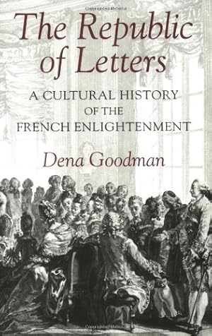 Imagen del vendedor de The Republic of Letters: A Cultural History of the French Enlightenment by Goodman, Dena [Paperback ] a la venta por booksXpress