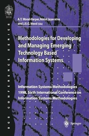 Seller image for Methodologies for Developing and Managing Emerging Technology Based Information Systems: Information Systems Methodologies 1998, Sixth International Conference on Information Systems Methodologies [Paperback ] for sale by booksXpress